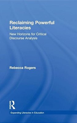 Reclaiming Powerful Literacies: New Horizons For Critical Discourse Analysis-..