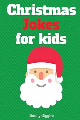 Christmas Jokes For Kids: Funny And Hilarious Christmas Jokes-..