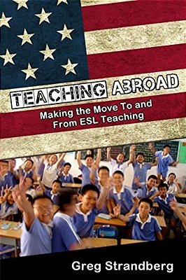 Teaching Abroad: Making The Move To And From Esl Teaching-..
