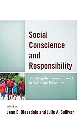 Social Conscience And Responsibility: Teaching The Common Good In Secondary Education-..
