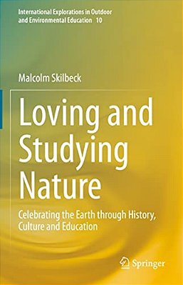 Loving And Studying Nature: Celebrating The Earth Through History, Culture And Education-..