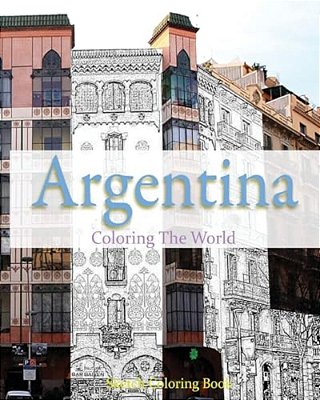 Argentina Coloring The World: Sketch Coloring Book-..