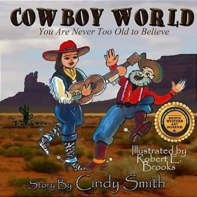 Cowboy World: You Are Never Too Old To Believe-..
