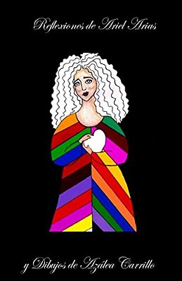Reflexiones De Ariel Arias Y Dibujos De Azalea Carrillo-..