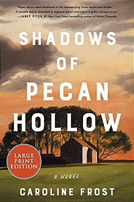 Shadows Of Pecan Hollow-..