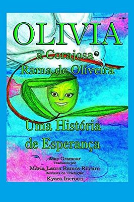 Olivia, A Corajosa Rama De Oliveira: Uma Historia De Esperanca-..