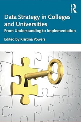 Data Strategy In Colleges And Universities: From Understanding To Implementation-..