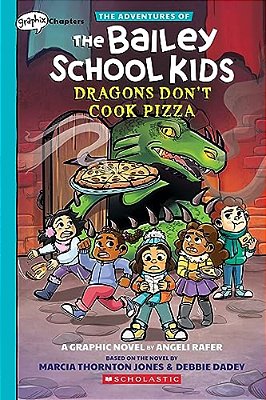 Dragons Don't Cook Pizza: A Graphix Chapters Book (The Adventures Of The Bailey School Kids #4)-..