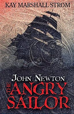 John Newton: The Angry Sailor-..