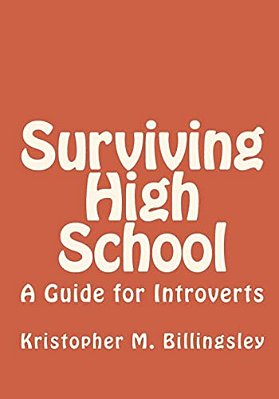 Surviving High School: A Guide For Introverts-..