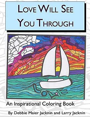 Love Will See You Through: An Inspirational Coloring Book-..
