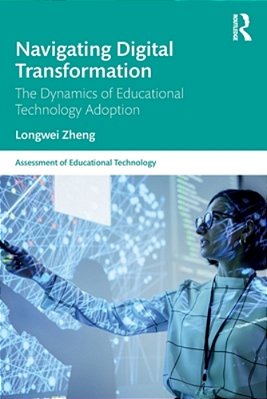 Navigating Digital Transformation: The Dynamics Of Educational Technology Adoption-..