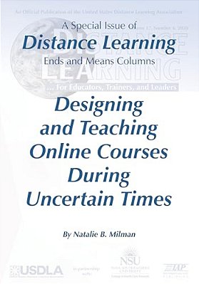 Distance Learning Vol 17 Issue 4: Designing And Teaching Online Coursesduring Uncertain Times-..
