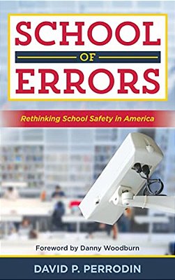 School Of Errors: Rethinking School Safety In America-..