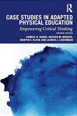 Case Studies In Adapted Physical Education: Empowering Critical Thinking-..