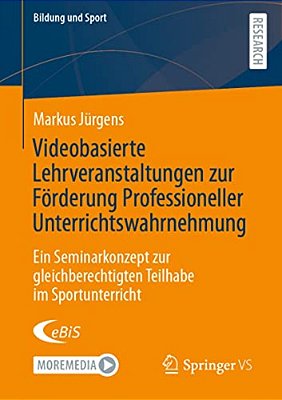 Videobasierte Lehrveranstaltungen Zur Förderung Professioneller Unterrichtswahrnehmung: Ein Seminarkonzept Zur Gleichberechtigten Teilhabe Im Sportunt-..