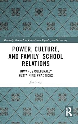 Power, Culture, And Family-School Relations: Towards Culturally Sustaining Practices-..