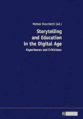 Storytelling And Education In The Digital Age: Experiences And Criticisms-..