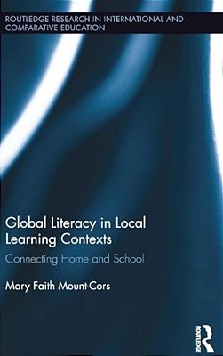 Global Literacy In Local Learning Contexts: Connecting Home And School-..