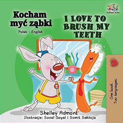 I Love To Brush My Teeth (Polish English Bilingual Book)-..