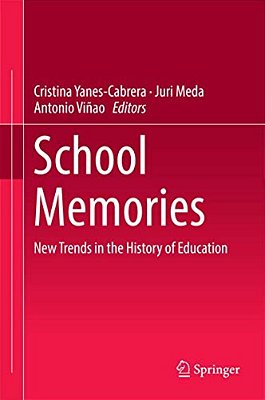 School Memories: New Trends In The History Of Education-..