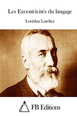 Les Excentricités Du Langage-..