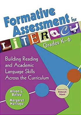 Formative Assessment For Literacy, Grades K-6: Building Reading And Academic Language Skills Across The Curriculum-..