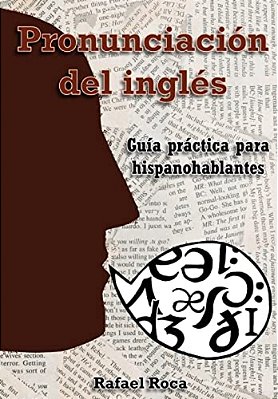 Pronunciación Del Inglés: Guía Práctica Para Hispanohablantes-..