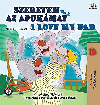 I Love My Dad (Hungarian English Bilingual Book For Kids)-..