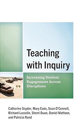 Teaching With Inquiry: Increasing Student Engagement Across Disciplines-..