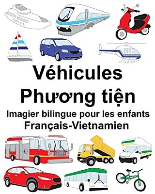 Français-Vietnamien Véhicules Imagier Bilingue Pour Les Enfants-..
