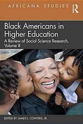 Black Americans In Higher Education: Africana Studies: A Review Of Social Science Research, Volume 8-..