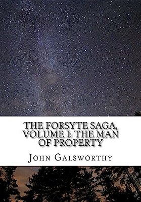 The Forsyte Saga, Volume I: The Man Of Property-..
