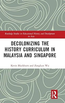 Decolonizing The History Curriculum In Malaysia And Singapore-..