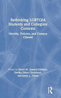 Rethinking Lgbtqia Students And Collegiate Contexts: Identity, Policies, And Campus Climate-..