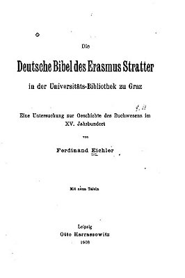 Die Deutsche Bibel Des Erasmus Stratter In Der Universitätsbibliothek Zu Graz-..