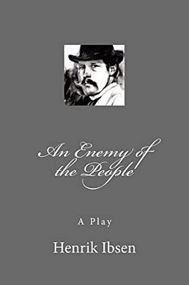 An Enemy Of The People: A Play-..