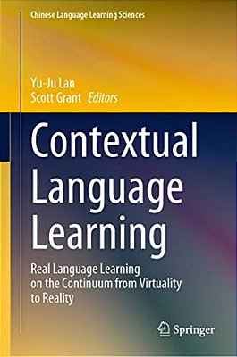 Contextual Language Learning: Real Language Learning On The Continuum From Virtuality To Reality-..