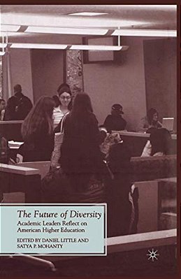 The Future Of Diversity: Academic Leaders Reflect On American Higher Education-..