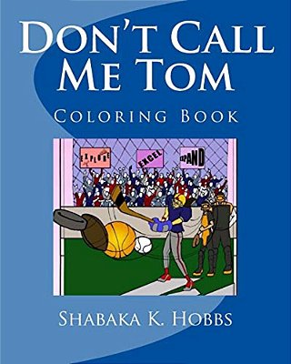 Don't Call Me Tom: Coloring Book-..