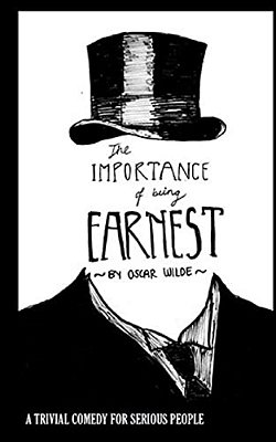 The Importance Of Being Earnest: A Trivial Comedy For Serious People-..