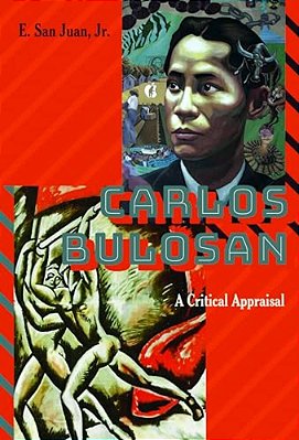 Carlos Bulosan--revolutionary Filipino Writer In The United States: A Critical Appraisal-..