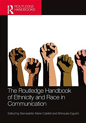 The Routledge Handbook Of Ethnicity And Race In Communication-..