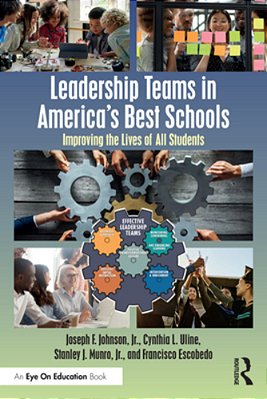 Leadership Teams In America's Best Schools: Improving The Lives Of All Students-..