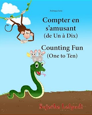 Animaux Livre: Compter En S'Amusant. Counting Fun: Bilingue Enfant (Edition Bilingue Français-Anglais), Livre Bilingues Anglais (Angl-..