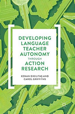 Developing Language Teacher Autonomy Through Action Research-..