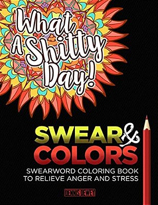Adult Coloring Books: Swear And Colors: Swearwords Coloring Book To Relieve Anger And Stress-..