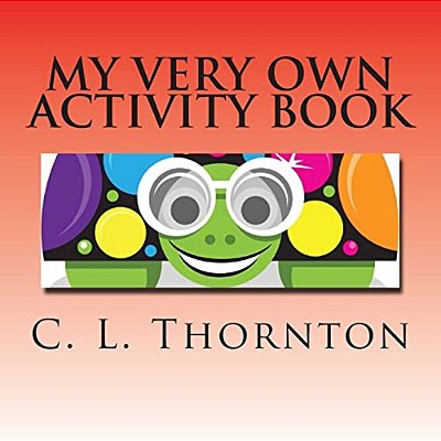 My Very Own Activity Book: Shapes, Numbers, Animals, Colors And More. -..