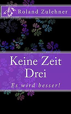 Keine Zeit Drei: ES Wird Besser!-..
