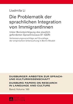 Die Problematik Der Sprachlichen Integration Von Immigrantinnen: Unter Beruecksichtigung Des Staatlich Geforderten Sprachniveaus B1 (Ger)- Verbesserun-..